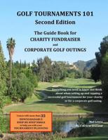 Golf Tournaments 101 (Second Edition): The Guide Book for Charity Fundraiser Golf Outings 1545171998 Book Cover
