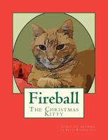 Fireball: The Christmas Kitty 1468054015 Book Cover