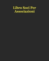 Libro Soci Per Associazioni - 100 pagine B083XWM7GK Book Cover