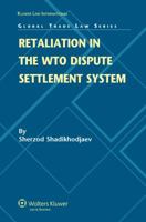 Retaliation In The Wto Dispute Settlement System (Global Trade Law) 9041128115 Book Cover