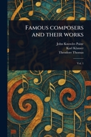 Famous Composers and Their Works 1023437961 Book Cover