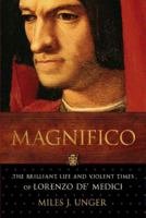 Magnifico: The Brilliant Life and Violent Times of Lorenzo de' Medici 074325435X Book Cover