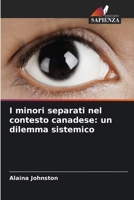 I minori separati nel contesto canadese: un dilemma sistemico (Italian Edition) 6630517075 Book Cover