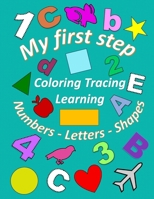 MY FIRST STEP Coloring, Tracing, Learning: Coloring book + activities for kids, 120 pages, Size 8,5 x 11 inches B0CLN2Q9BH Book Cover