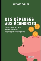 Des dépenses aux économies: Transformez vos finances avec l'épargne intelligente (Master en finance) B0CFCLW7QM Book Cover