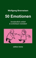 50 Emotionen: Verständlich erklärt und einfühlsam bebeildert 3759706061 Book Cover