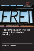 Tozsamosc, jazn i wolna wola w instytucjach totalnych (Polish Edition) 6209510167 Book Cover