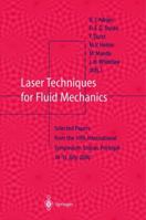Laser Techniques for Fluid Mechanics: Selected Papers from the 10th International Symposium Lisbon, Portugal July 10 13, 2000