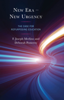 New Era – New Urgency: The Case for Repurposing Education 1666949760 Book Cover