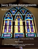 Jazzy Hymn Arrangements Book Two 1523767340 Book Cover