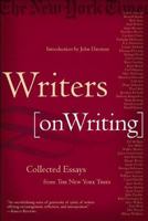 Writers on Writing: Collected Essays from The New York Times 0805070850 Book Cover