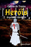 Contos de Trevia: Heróis - Orgulho de Guerreiro B09WQBKNH3 Book Cover