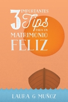 3 Importantes Tips para Un Matrimonio Feliz 1523919167 Book Cover
