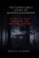 The Good Girl's Guide to Murder Handbook: A Step-by-Step Handbook for Aspiring Sleuths B0C5PJF7YR Book Cover