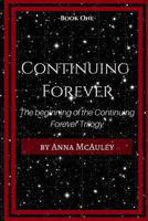 Continuing Forever: The beginning of the Continuing Forever Trilogy 1981829105 Book Cover