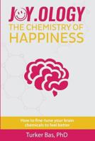 Joy.ology: The Chemistry of Happiness 1973365340 Book Cover