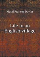 Life in an English Village; an Economic and Historical Survey of the Parish of Corsley in Wiltshire 1015658970 Book Cover