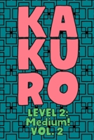 Kakuro Level 2: Medium! Vol. 2: Play Kakuro 14x14 Grid Medium Level Number Based Crossword Puzzle Popular Travel Vacation Games Japanese Mathematical Logic Similar to Sudoku Cross-Sums Math Genius Cro 1661940242 Book Cover