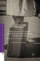 Italian Psychology and Jewish Emigration Under Fascism: From Florence to Jerusalem and New York 1349564222 Book Cover