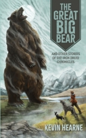The Great Big Bear and Other Stories of the Iron Druid Chronicles 1998390225 Book Cover