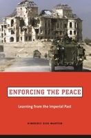 Enforcing the Peace: Learning from the Imperial Past 0231129130 Book Cover