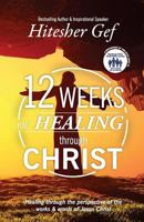 12 Weeks of Healing through Christ 0620724617 Book Cover