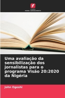 Uma avaliação da sensibilização dos jornalistas para o programa Visão 20: 2020 da Nigéria (Portuguese Edition) 6208766001 Book Cover