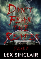 Don't Fear The Reaper: Part 3 1326991639 Book Cover