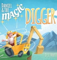 Daniel & the Magic Digger B0BRMJ8JMH Book Cover
