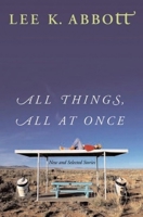 All Things, All at Once: New and Selected Stories 039306137X Book Cover