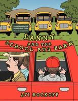 Danny and the School Bus Farm 1477232206 Book Cover