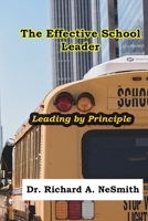 The Effective School Leader: Leading by Principle B08CP93DD2 Book Cover