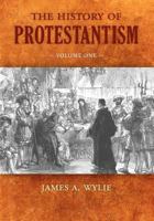 The History Of Protestantism; Volume I 1015506259 Book Cover