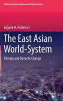 The East Asian World-System: Climate and Dynastic Change 3030168697 Book Cover