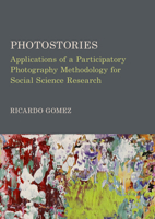 Photostories: Applications of a Participatory Photography Methodology for Social Science Research 1804417793 Book Cover