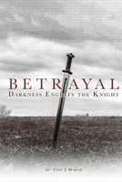 Betrayal - Darkness Engulfs the Knight (The Templar Chronicle) 1733699007 Book Cover