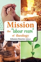 Mission the labour room of theology 1868045250 Book Cover