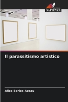 Il parassitismo artistico (Italian Edition) 6209538630 Book Cover