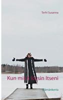 Kun Mina Loysin Itseni (Finnish Edition) 9515680999 Book Cover