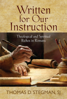 Written for Our Instruction: Theological and Spiritual Riches in Romans 0809149370 Book Cover