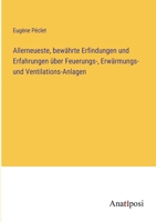 Allerneueste, bewährte Erfindungen und Erfahrungen über Feuerungs-, Erwärmungs- und Ventilations-Anlagen 3382025442 Book Cover