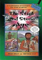 The Stick and Stone Age (A Cartoon History of the Earth) 0713654538 Book Cover