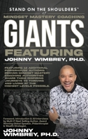 Stand on the Shoulders of Mindset Mastery Coaching Giants Featuring Johnny Wimbrey 1971010383 Book Cover