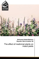 The effect of medicinal plants on insect pests 3330799919 Book Cover