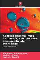 Abhraka Bhasma (Mica incinerada) - Um potente imunomodulador ayurvédico (Portuguese Edition) 6208920590 Book Cover