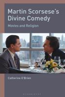 Martin Scorsese's Divine Comedy: Movies and Religion 1350141607 Book Cover