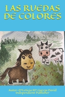 Las Ruedas de Colores B092XJZZGC Book Cover