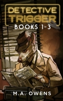 Detective Trigger: Books 1-3 B08STSPRB4 Book Cover