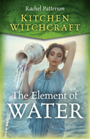 Kitchen Witchcraft: The Element of Water 1785359533 Book Cover