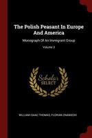 The Polish Peasant In Europe And America: Monograph Of An Immigrant Group; Volume 3 1376295830 Book Cover